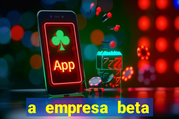 a empresa beta finalizou dezembro com 20 unidades